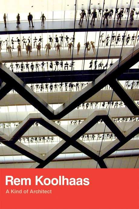 Rem Koolhaas: A Kind of Architect